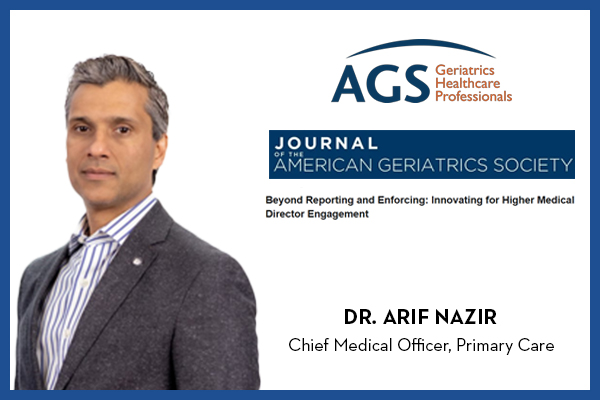 Dr. Arif Nzir, Cheif Medical Officer, Byond Reporting and Enforcing: Innovating for Higher Medical Director Engagement - article in AGS